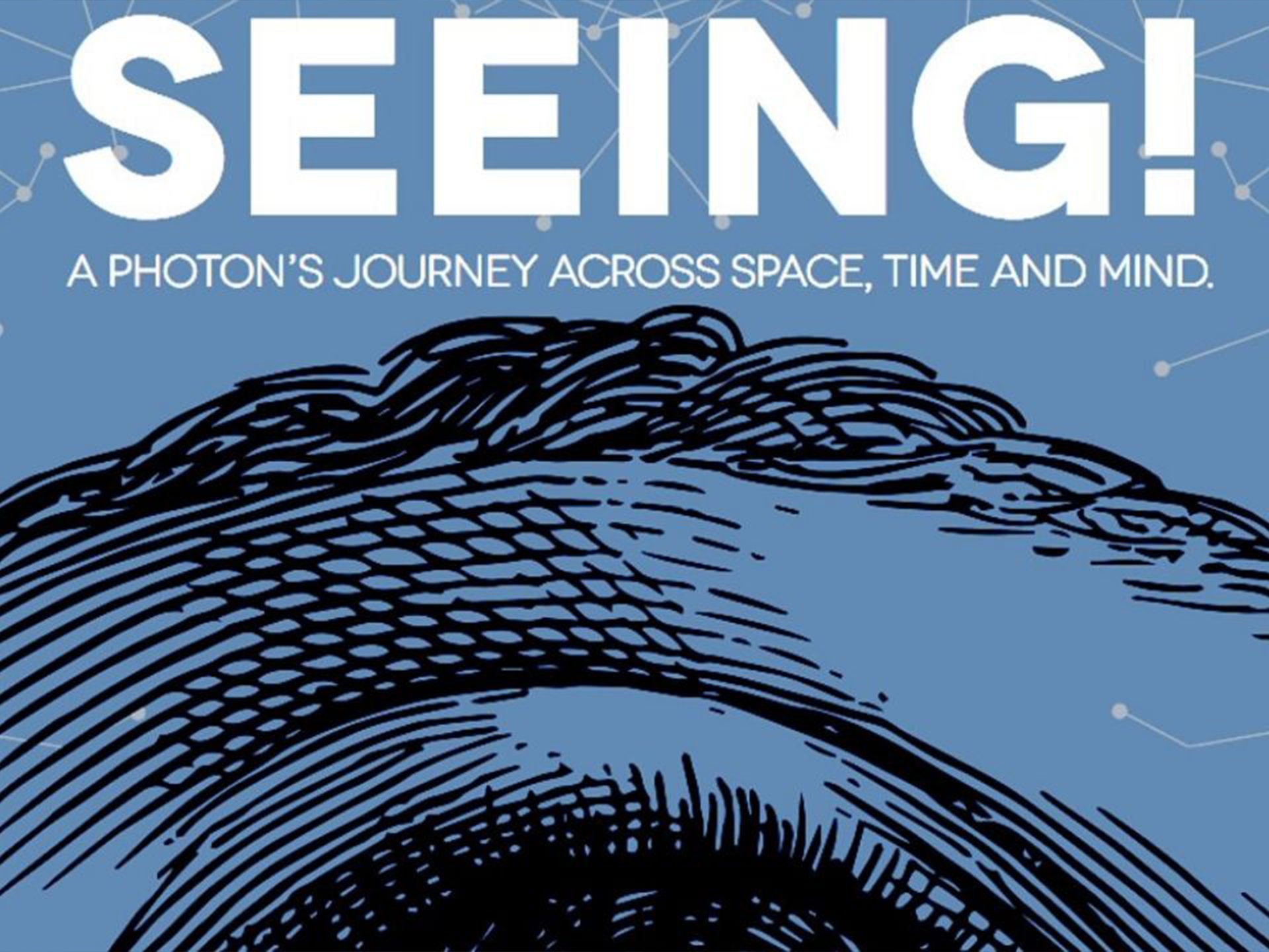 Seeing! A Photon’s Journey across Space, Time and Mind